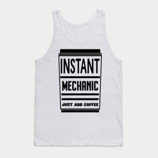 Instant mechanic, just add coffee Tank Top